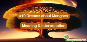 #19 Dreams about Mangoes : Meaning & Interpretation