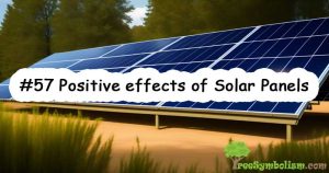 #57 Positive effects of Solar Panels