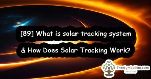 [89] What is solar tracking system & How Does Solar Tracking Work?