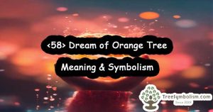 Dream of Orange Tree - Meaning & Symbolism